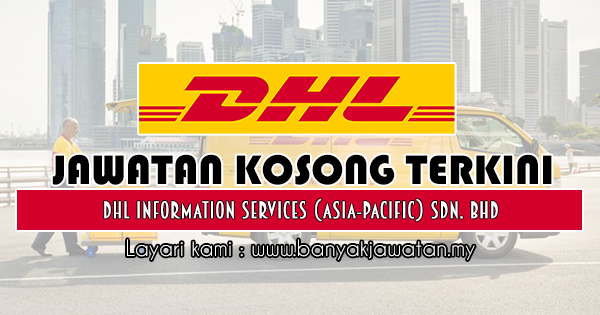 Jawatan Kosong di DHL Information Services (AsiaPacific) Sdn. Bhd – 29