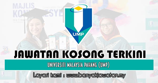 Jawatan Kosong 2019 di Universiti Malaysia Pahang (UMP)